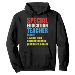 Special Education Teacher Definition Hoodie Funny Back to School TS14 Black Print Your Wear