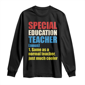 Special Education Teacher Definition Long Sleeve Shirt Funny Back to School TS14 Black Print Your Wear