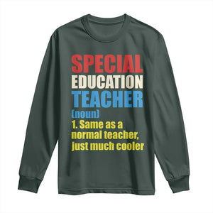 Special Education Teacher Definition Long Sleeve Shirt Funny Back to School TS14 Dark Forest Green Print Your Wear