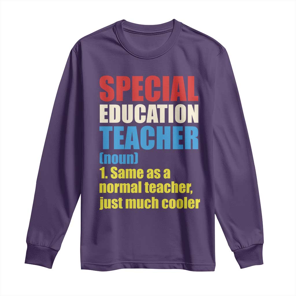 Special Education Teacher Definition Long Sleeve Shirt Funny Back to School TS14 Purple Print Your Wear