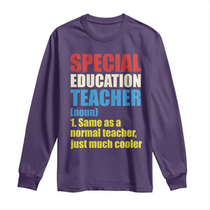 Special Education Teacher Definition Long Sleeve Shirt Funny Back to School TS14 Purple Print Your Wear