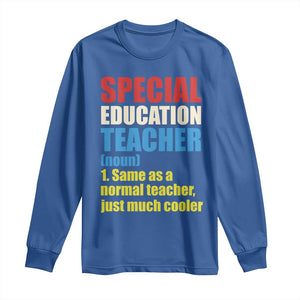 Special Education Teacher Definition Long Sleeve Shirt Funny Back to School TS14 Royal Blue Print Your Wear
