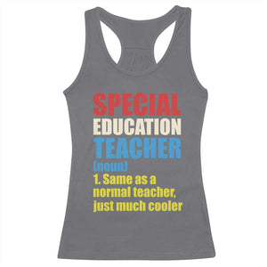 Special Education Teacher Definition Racerback Tank Top Funny Back to School TS14 Charcoal Print Your Wear