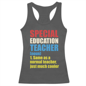 Special Education Teacher Definition Racerback Tank Top Funny Back to School TS14 Dark Heather Print Your Wear
