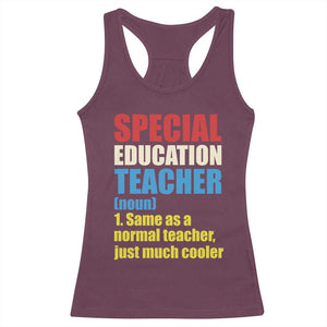 Special Education Teacher Definition Racerback Tank Top Funny Back to School TS14 Maroon Print Your Wear