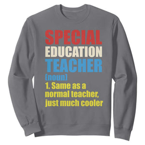Special Education Teacher Definition Sweatshirt Funny Back to School TS14 Charcoal Print Your Wear