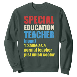 Special Education Teacher Definition Sweatshirt Funny Back to School TS14 Dark Forest Green Print Your Wear