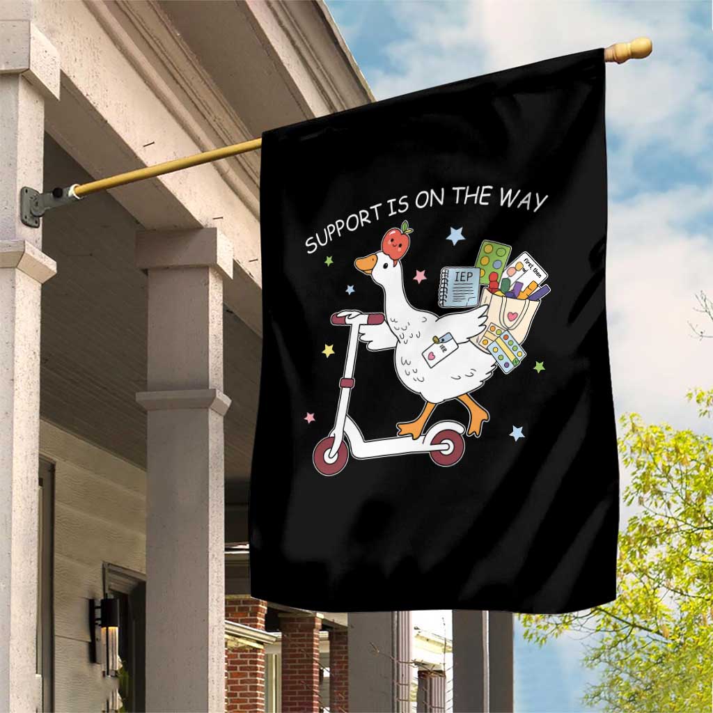 Special Education SPED Teacher Goose Scooter Garden Flag Support Is On The Way TS14 Print Your Wear