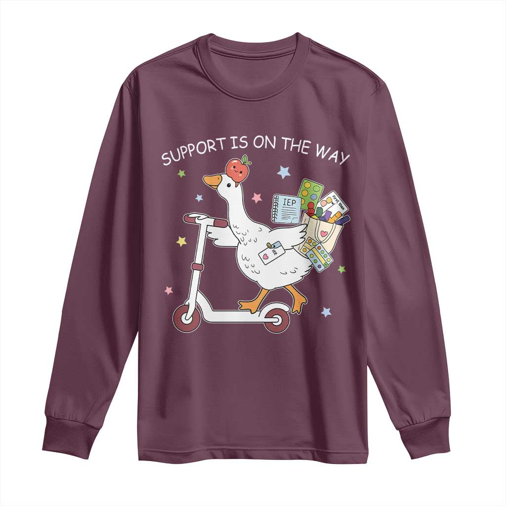 Special Education SPED Teacher Goose Scooter Long Sleeve Shirt Support Is On The Way TS14 Maroon Print Your Wear