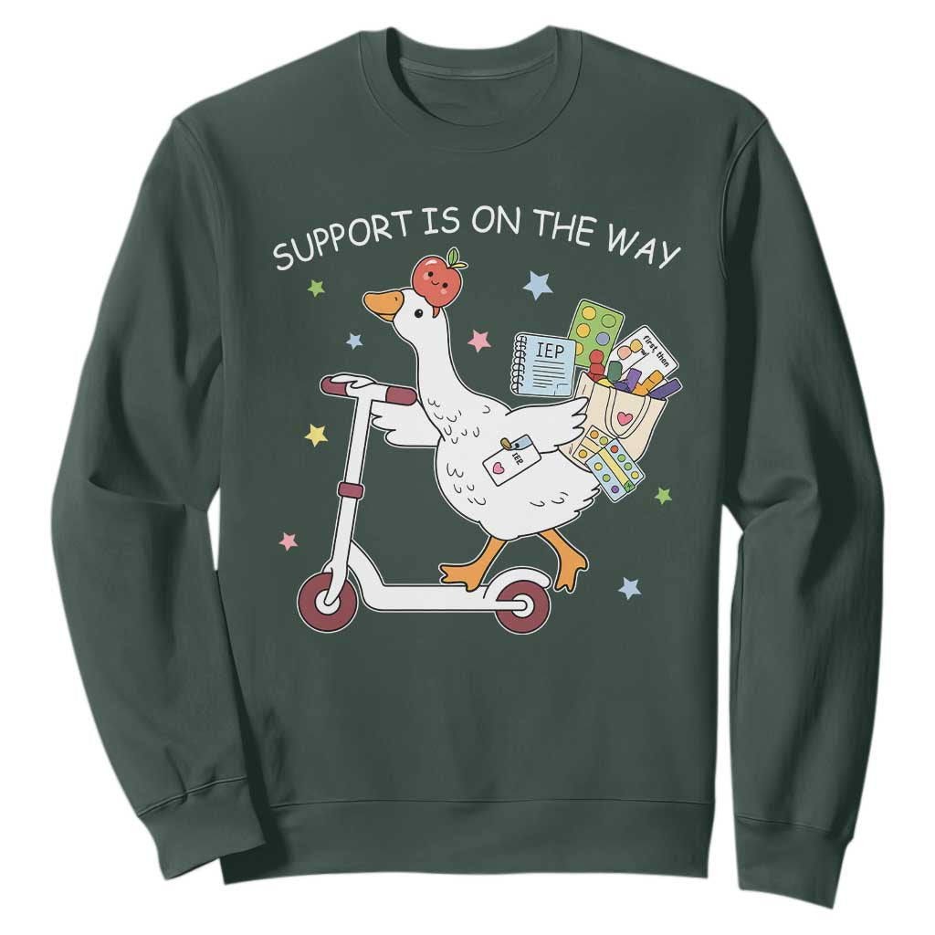 Special Education SPED Teacher Goose Scooter Sweatshirt Support Is On The Way TS14 Dark Forest Green Print Your Wear