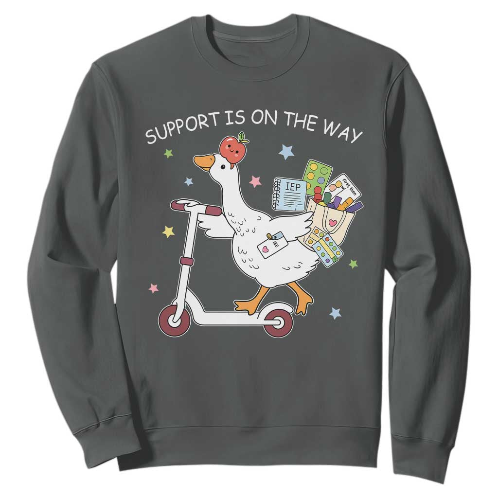 Special Education SPED Teacher Goose Scooter Sweatshirt Support Is On The Way TS14 Dark Heather Print Your Wear