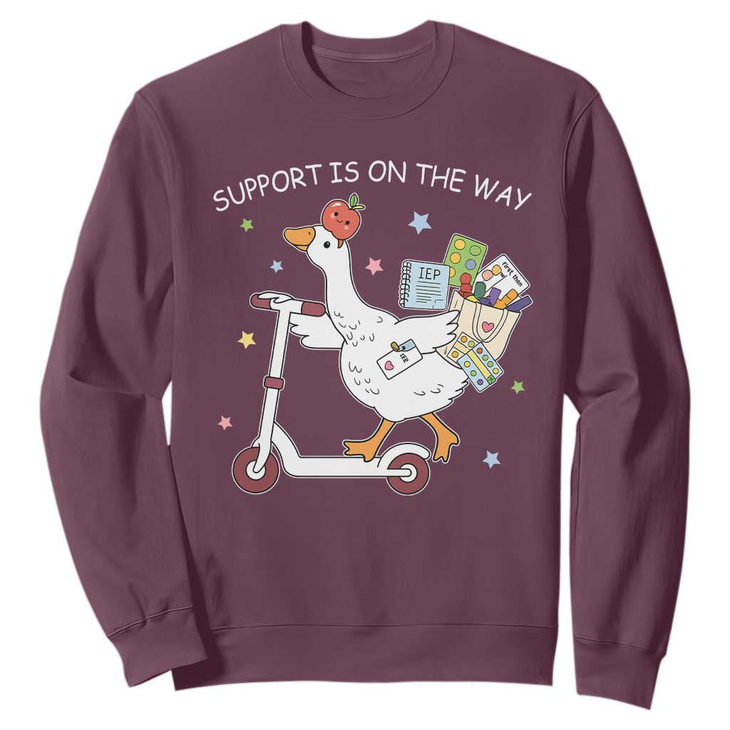 Special Education SPED Teacher Goose Scooter Sweatshirt Support Is On The Way TS14 Maroon Print Your Wear