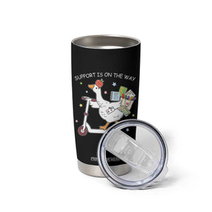 Special Education SPED Teacher Goose Scooter Tumbler Cup Support Is On The Way TS14 Print Your Wear