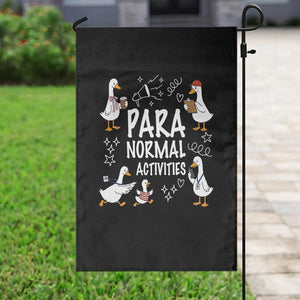Silly Goose Para Normal Activities Garden Flag Funny SPED Teachers Aide Para Normal Activities TS14 Print Your Wear