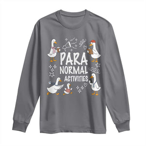 Silly Goose Para Normal Activities Long Sleeve Shirt Funny SPED Teachers Aide Para Normal Activities TS14 Charcoal Print Your Wear
