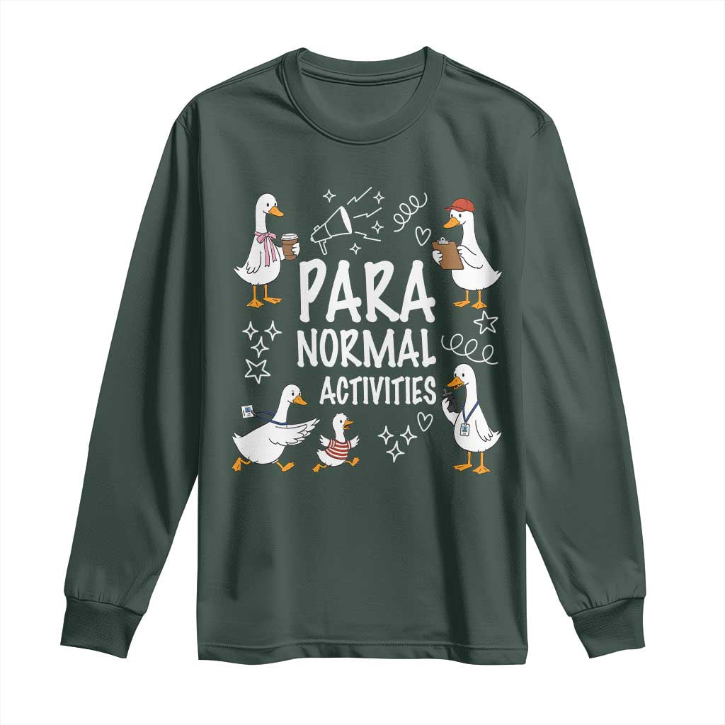 Silly Goose Para Normal Activities Long Sleeve Shirt Funny SPED Teachers Aide Para Normal Activities TS14 Dark Forest Green Print Your Wear