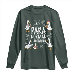 Silly Goose Para Normal Activities Long Sleeve Shirt Funny SPED Teachers Aide Para Normal Activities TS14 Dark Forest Green Print Your Wear