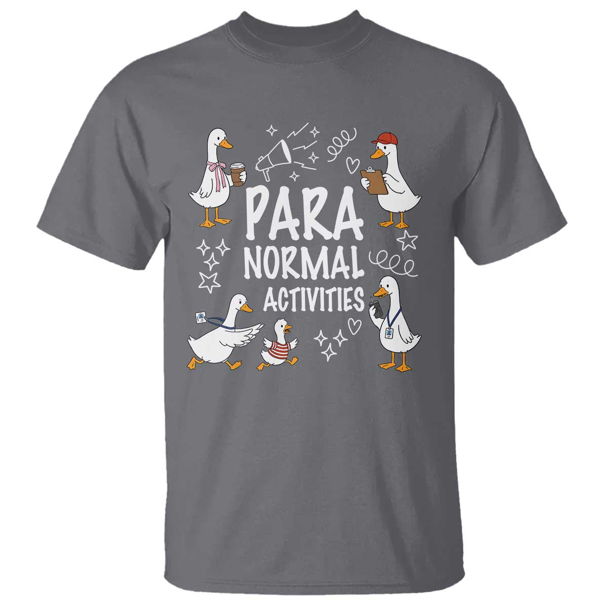 Silly Goose Para Normal Activities T Shirt Funny SPED Teachers Aide Para Normal Activities TS14 Charcoal Print Your Wear