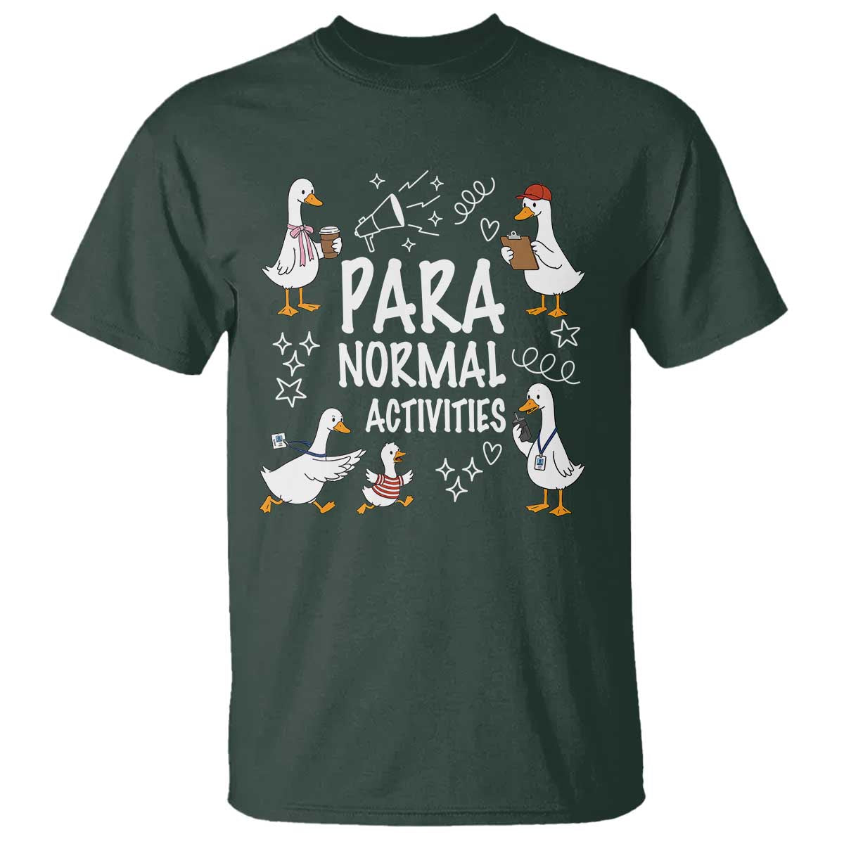 Silly Goose Para Normal Activities T Shirt Funny SPED Teachers Aide Para Normal Activities TS14 Dark Forest Green Print Your Wear