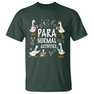 Silly Goose Para Normal Activities T Shirt Funny SPED Teachers Aide Para Normal Activities TS14 Dark Forest Green Print Your Wear