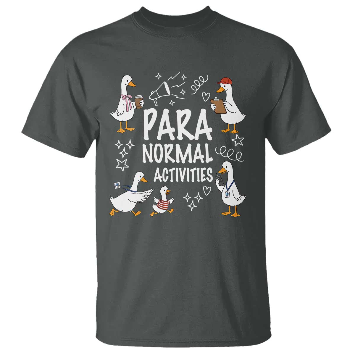 Silly Goose Para Normal Activities T Shirt Funny SPED Teachers Aide Para Normal Activities TS14 Dark Heather Print Your Wear