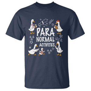Silly Goose Para Normal Activities T Shirt Funny SPED Teachers Aide Para Normal Activities TS14 Navy Print Your Wear