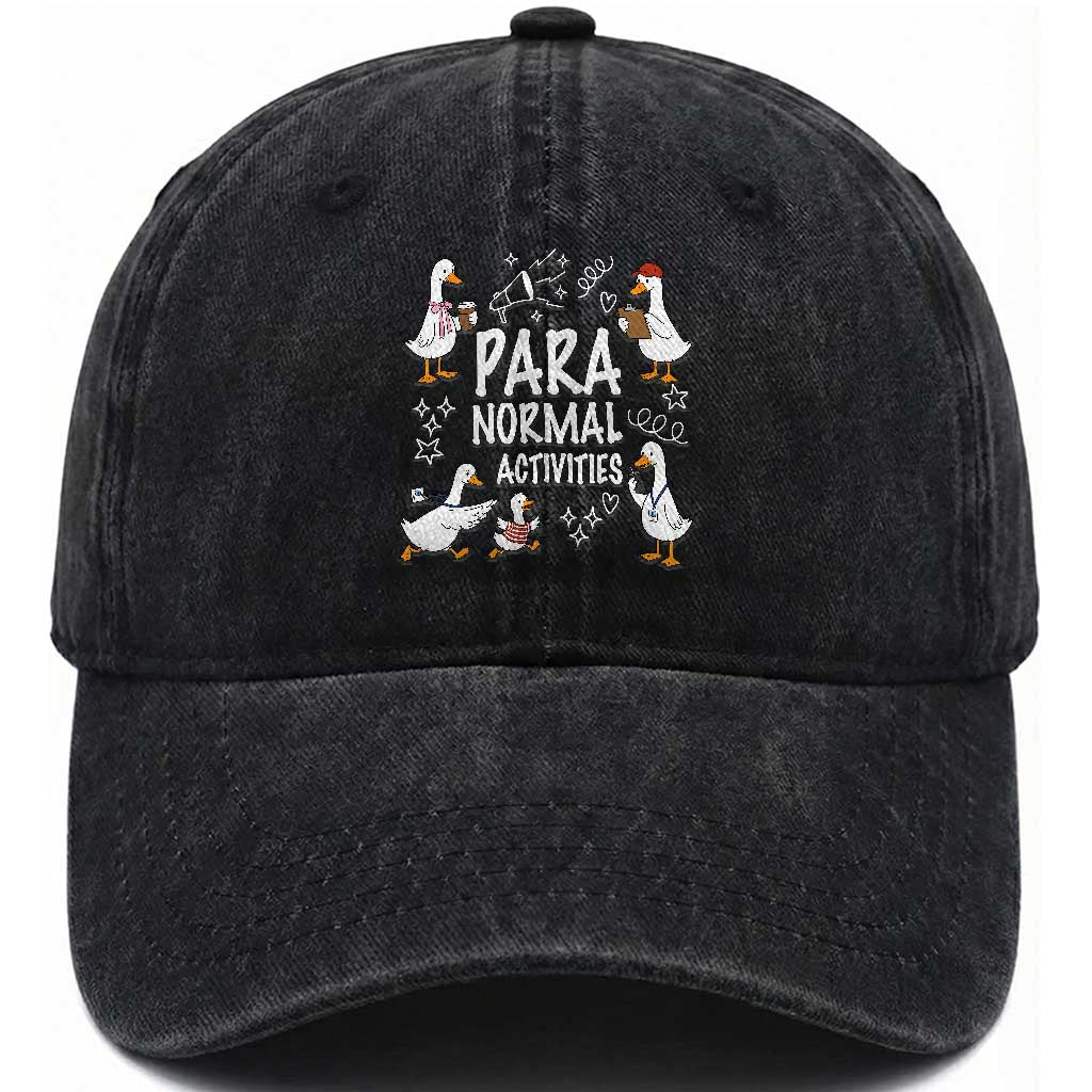 Silly Goose Para Normal Activities Washed Cotton Baseball Cap Funny SPED Teachers Aide Para Normal Activities TS14 Print Your Wear