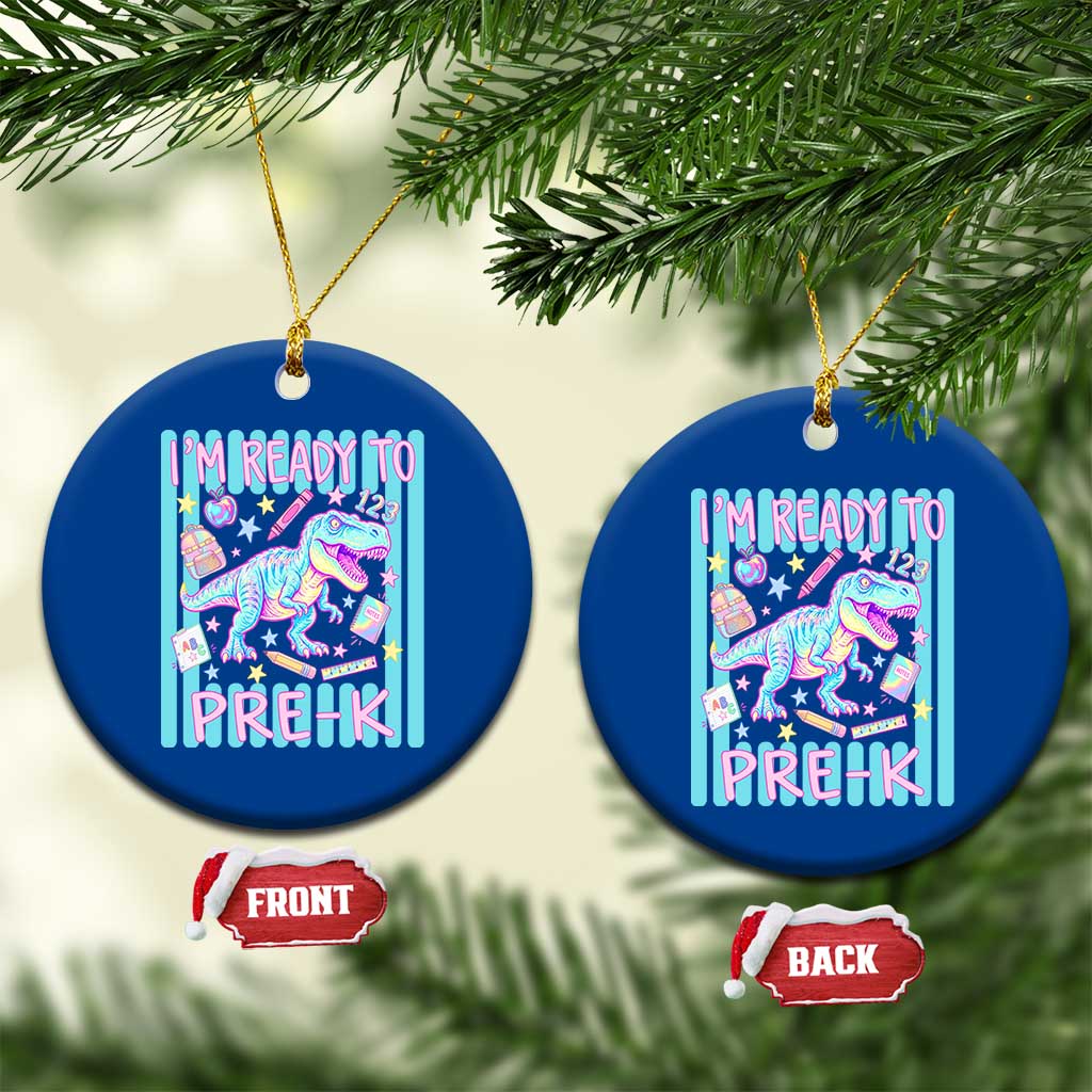 Funny Dinosaur First Day of School Pre-k Kindergarten Ceramic Ornament I'm Ready To Pre K TS14 1pc Blue Print Your Wear