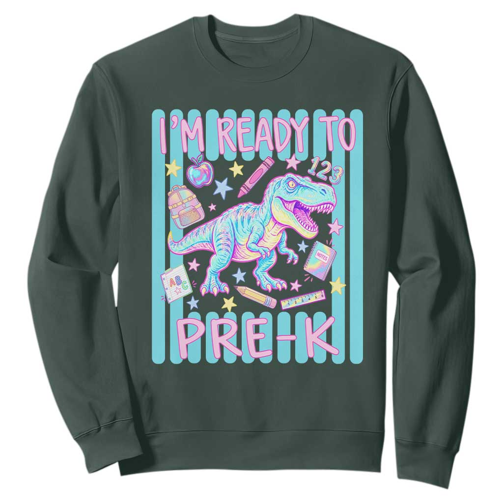 Funny Dinosaur First Day of School Pre-k Kindergarten Sweatshirt I'm Ready To Pre K TS14 Dark Forest Green Print Your Wear