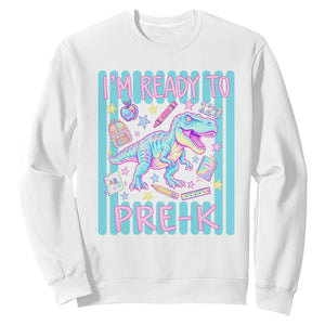 Funny Dinosaur First Day of School Pre-k Kindergarten Sweatshirt I'm Ready To Pre K TS14 White Print Your Wear