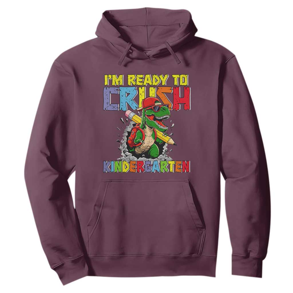 I'm Ready to Crush Pre-K Back to School T-Rex Dinosaur Hoodie TS14 Maroon Print Your Wear