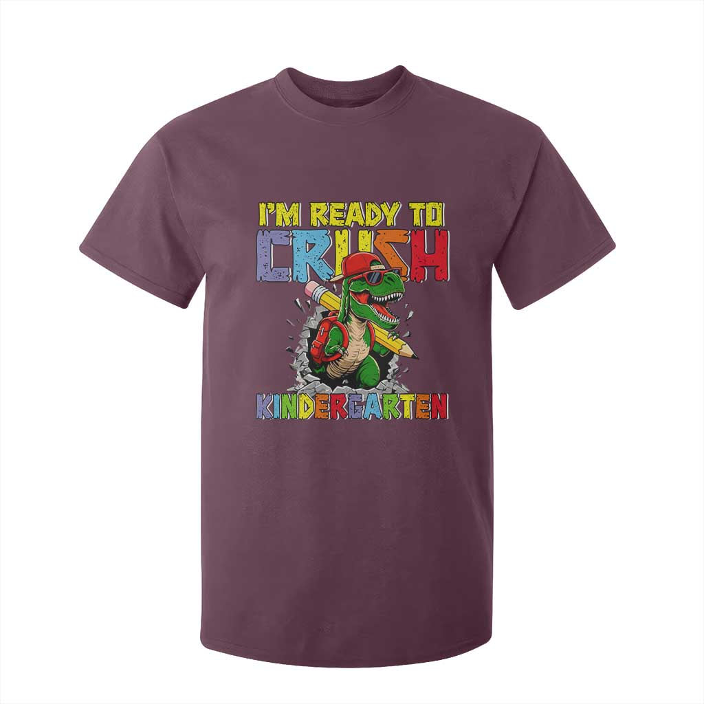 I'm Ready to Crush Pre-K Back to School T-Rex Dinosaur T Shirt For Kid TS14 Maroon Print Your Wear