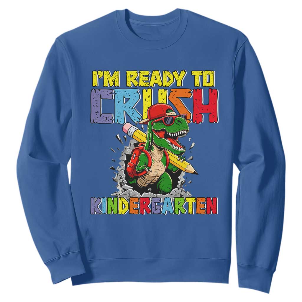 I'm Ready to Crush Pre-K Back to School T-Rex Dinosaur Sweatshirt TS14 Royal Blue Print Your Wear