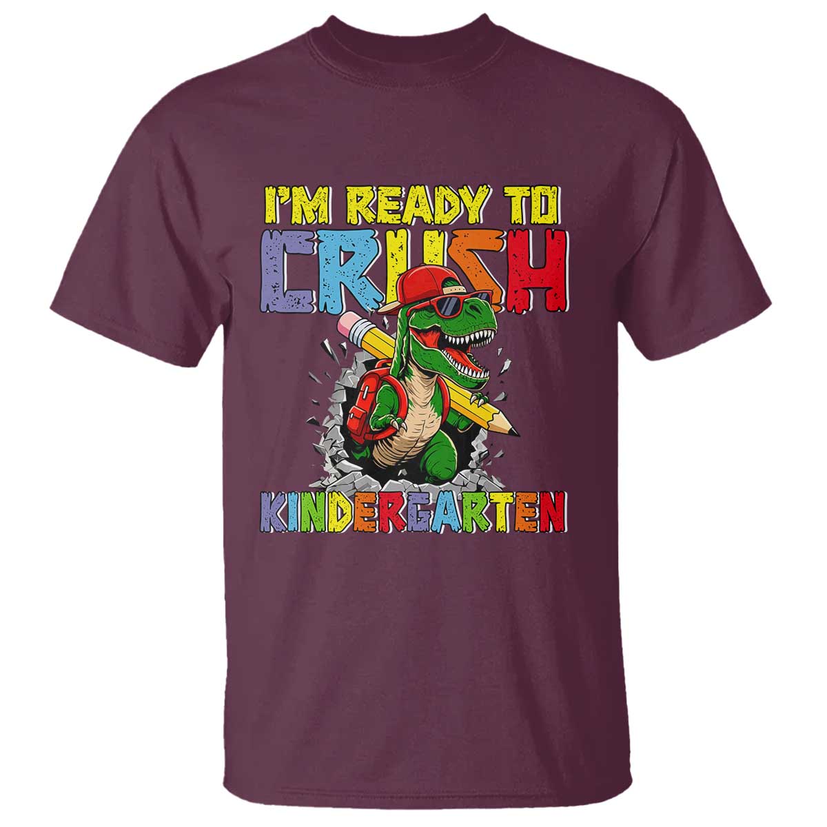 I'm Ready to Crush Pre-K Back to School T-Rex Dinosaur T Shirt TS14 Maroon Print Your Wear