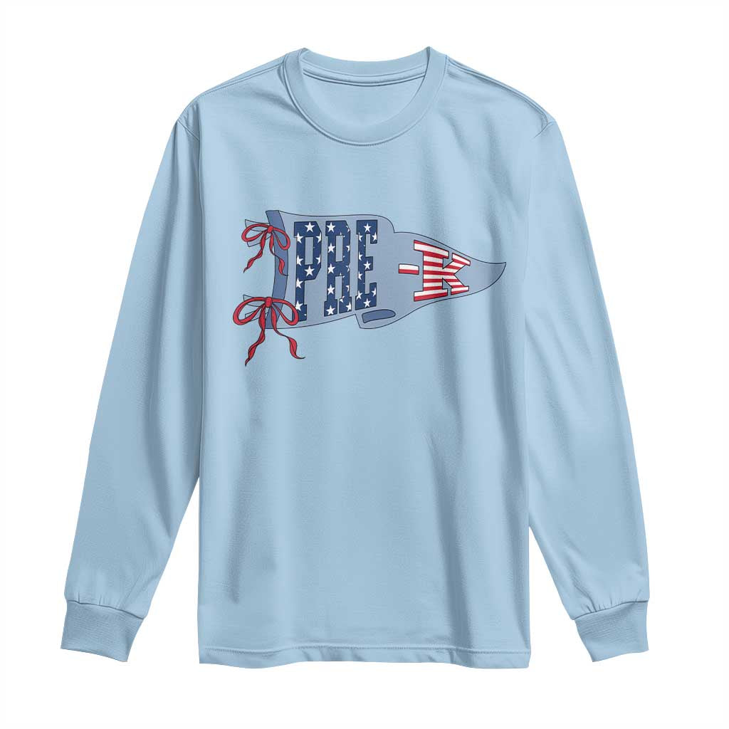Pre-K Teacher Pennant US Flag Back to School Long Sleeve Shirt TS14 Light Blue Print Your Wear