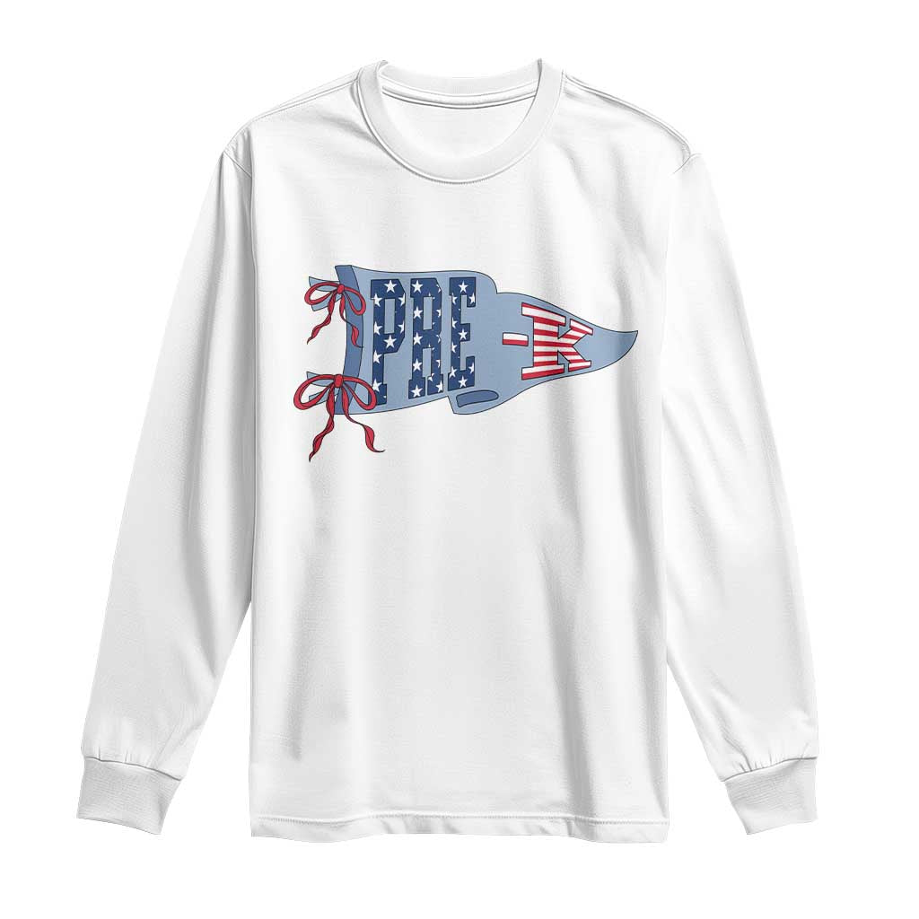 Pre-K Teacher Pennant US Flag Back to School Long Sleeve Shirt TS14 White Print Your Wear