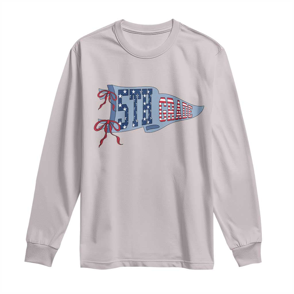 5th Grade Teacher Pennant US Flag Back to School Long Sleeve Shirt TS14 Ice Gray Print Your Wear