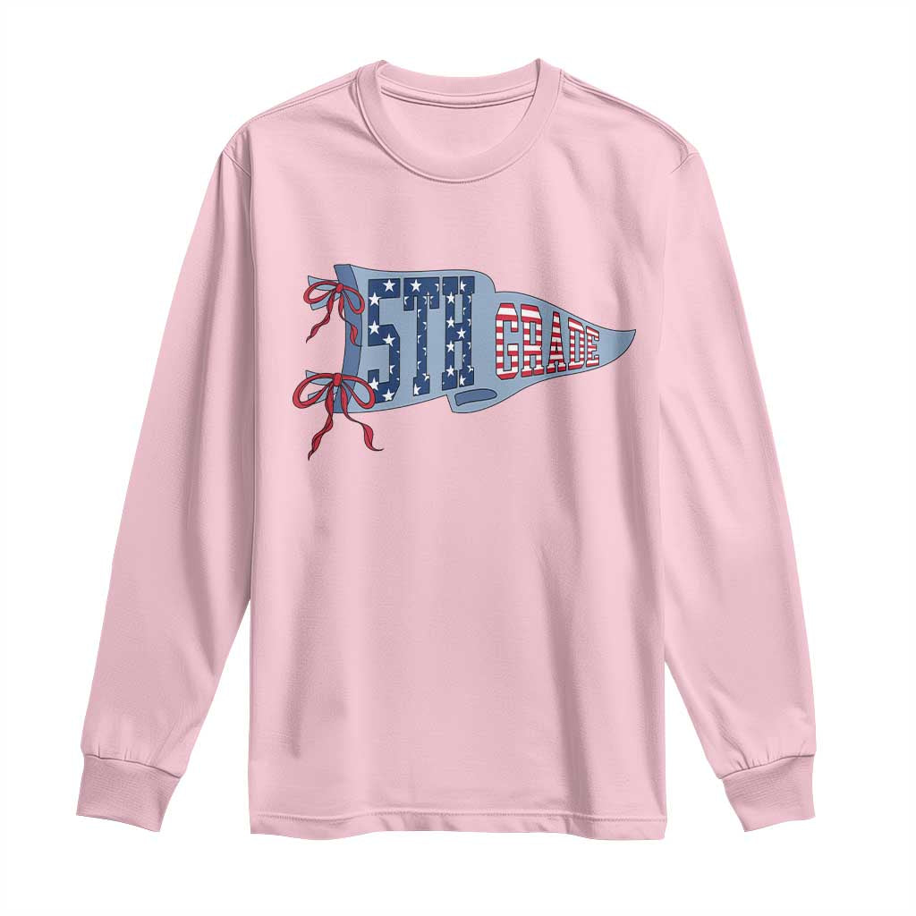 5th Grade Teacher Pennant US Flag Back to School Long Sleeve Shirt TS14 Light Pink Print Your Wear