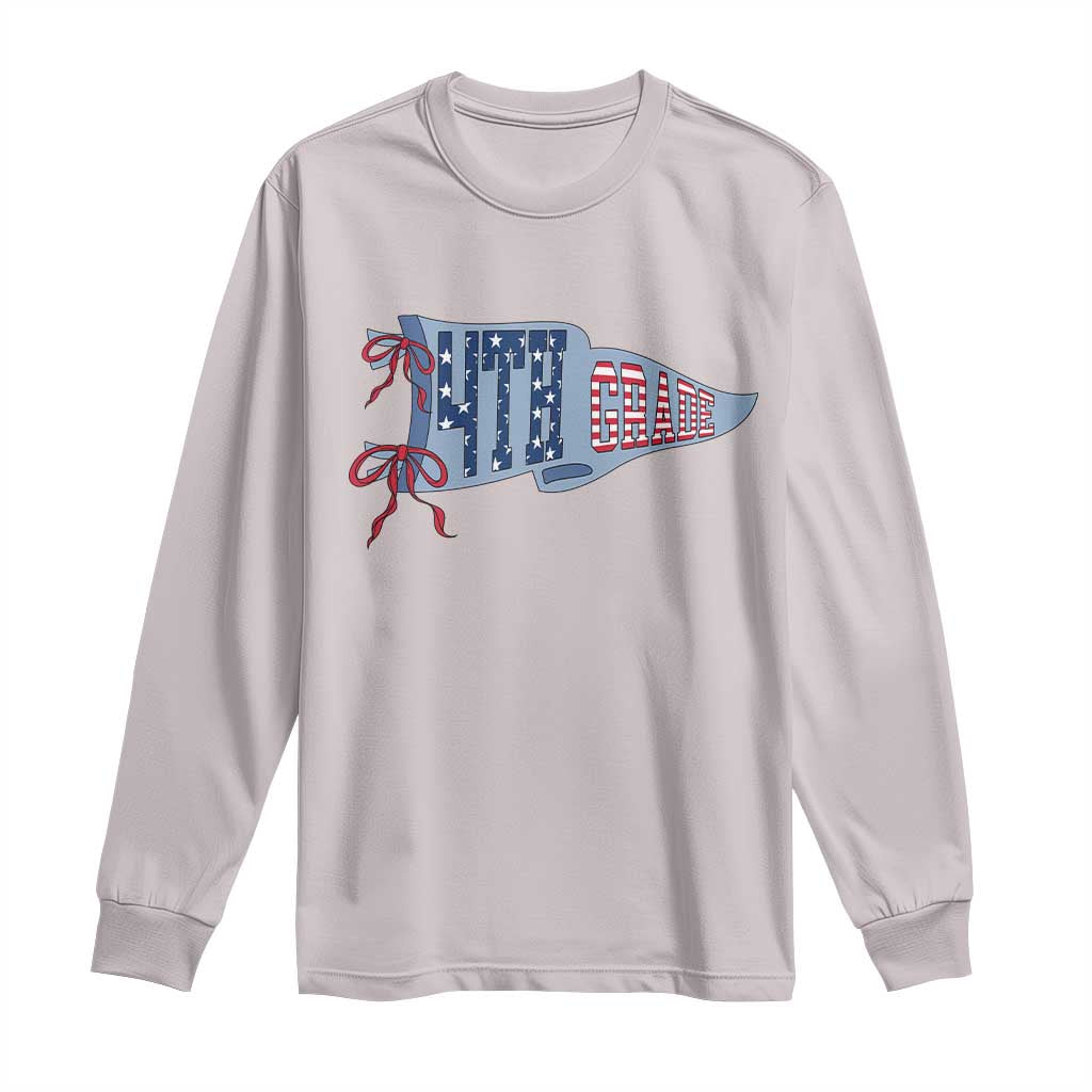 4th Grade Teacher Pennant US Flag Back to School Long Sleeve Shirt TS14 Ice Gray Print Your Wear