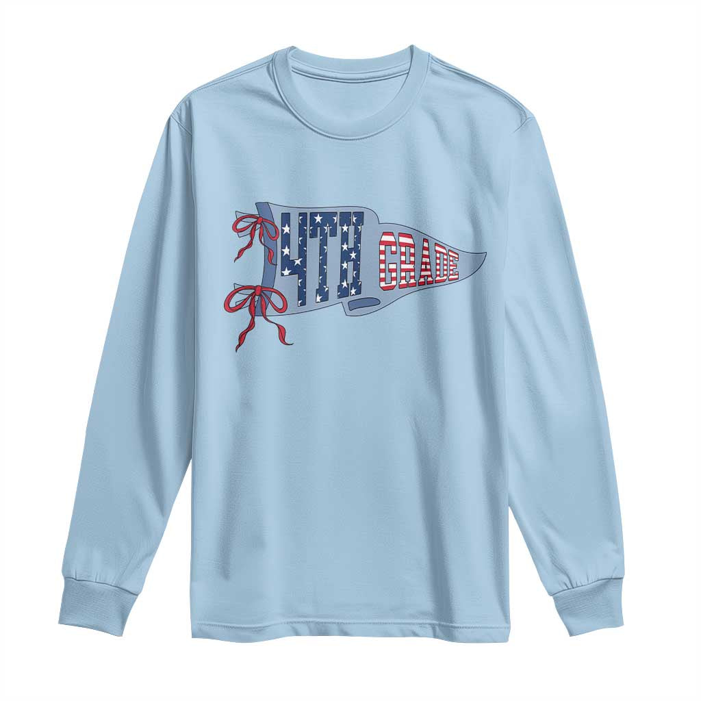 4th Grade Teacher Pennant US Flag Back to School Long Sleeve Shirt TS14 Light Blue Print Your Wear