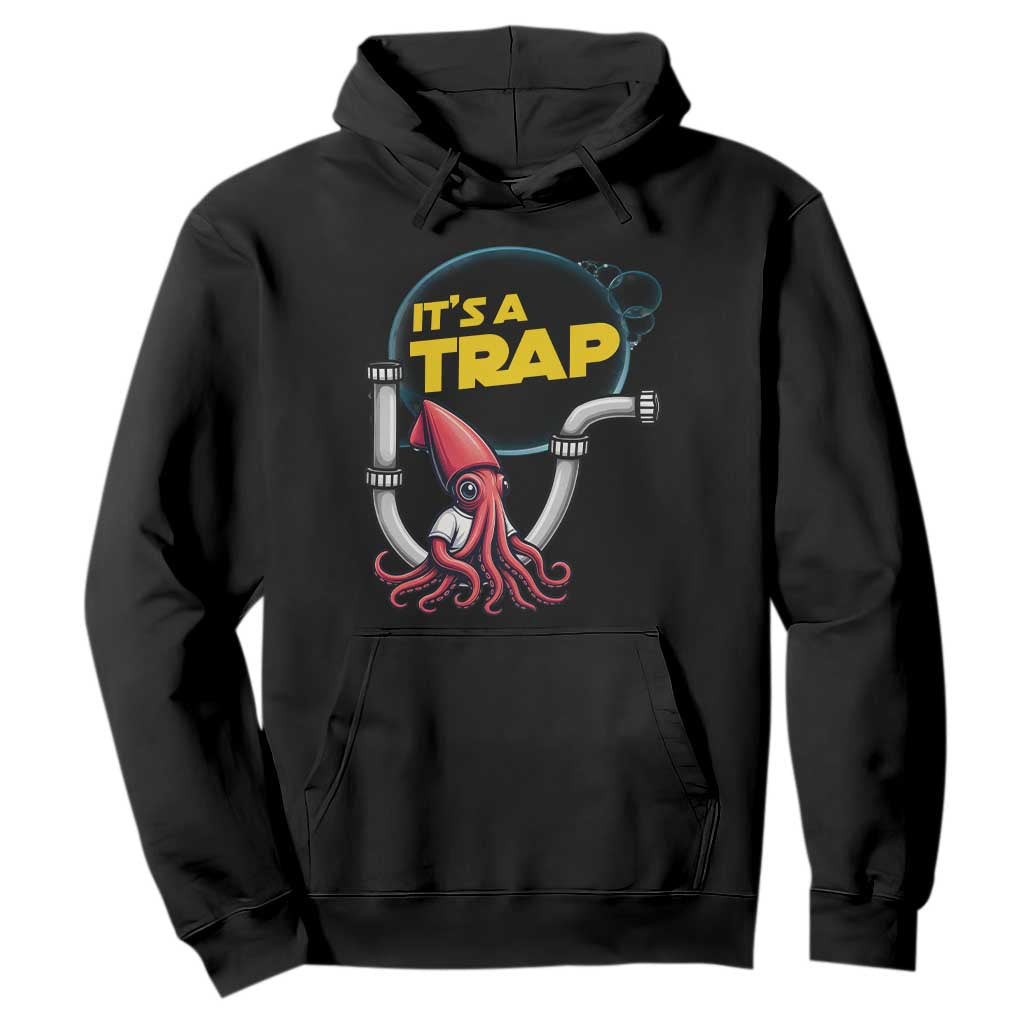 Funny Plumbing Plumber Hoodie It Is A Trap TS14 Black Print Your Wear