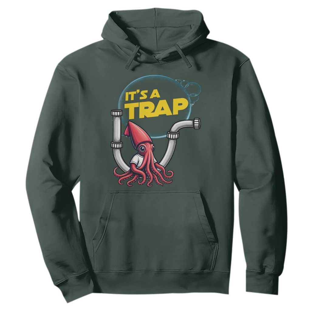 Funny Plumbing Plumber Hoodie It Is A Trap TS14 Dark Forest Green Print Your Wear
