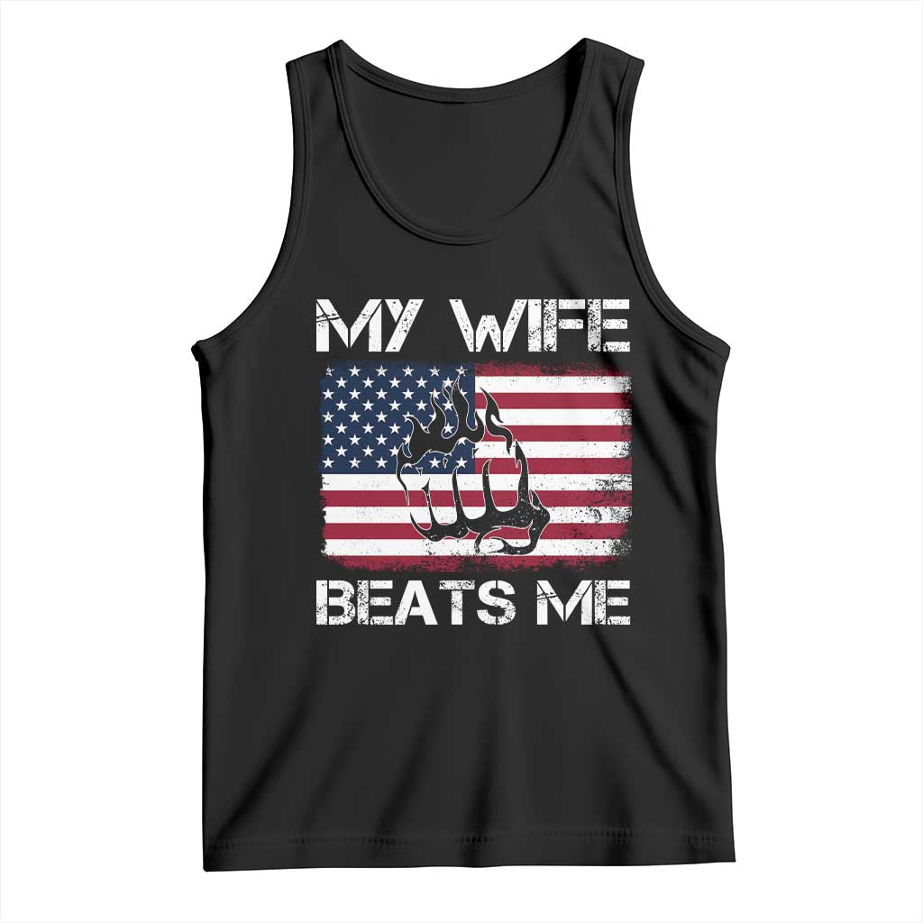 Funny Husband Sarcastic Tank Top American Flag My Wife Beats Me TS14 Black Print Your Wear