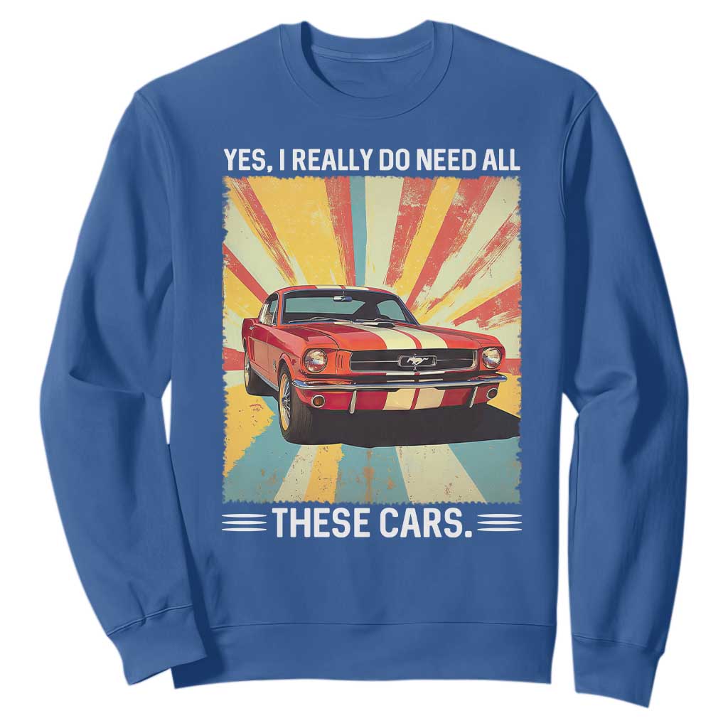 Funny Garage Mechanic Sweatshirt Yes I Really Do Need All These Cars TS14 Royal Blue Print Your Wear