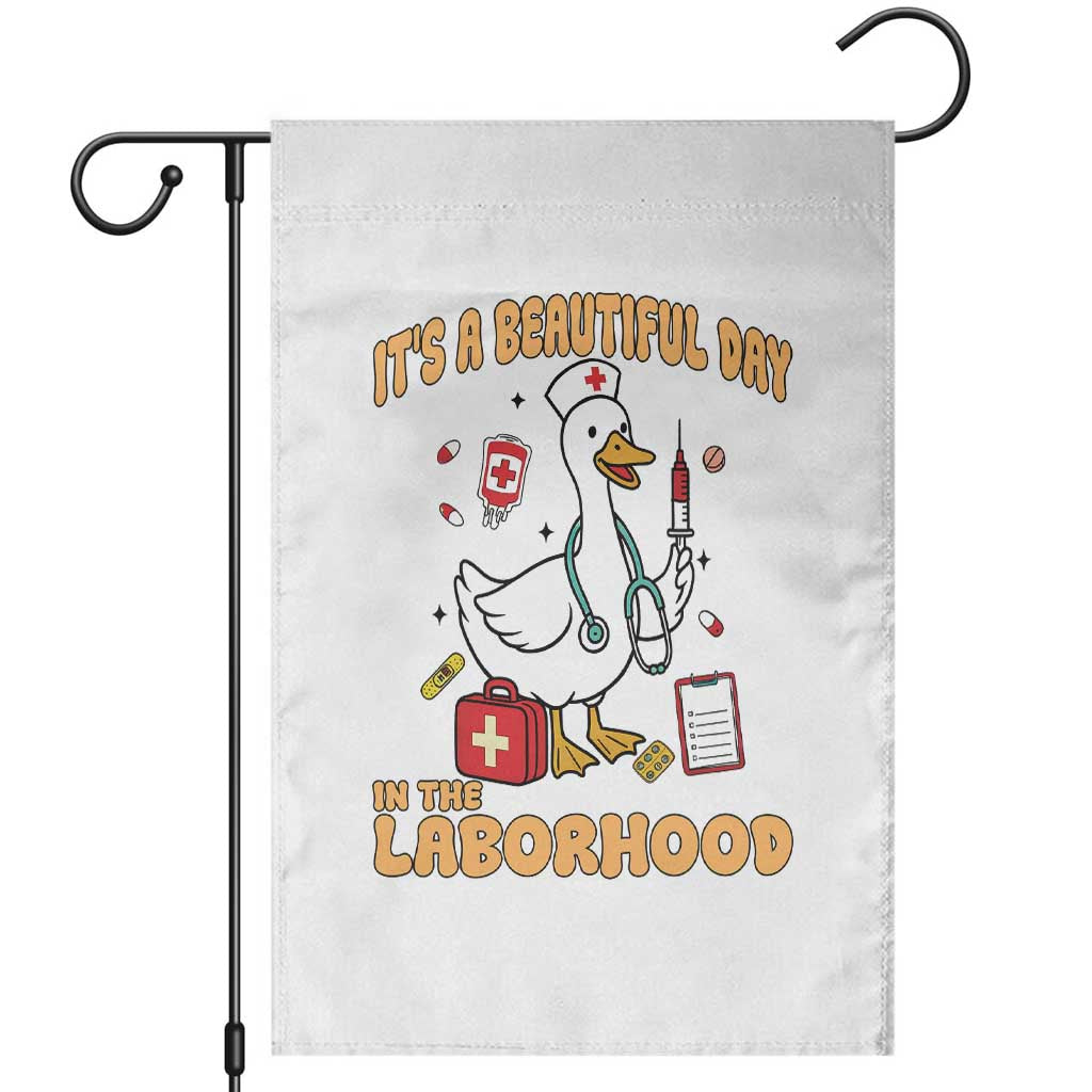 Goose ER Nurse Garden Flag It Is A Beautiful Day In The Laborhood TS14 White Print Your Wear