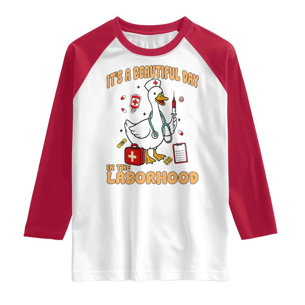 Goose ER Nurse Raglan Shirt It Is A Beautiful Day In The Laborhood TS14 White Red Print Your Wear