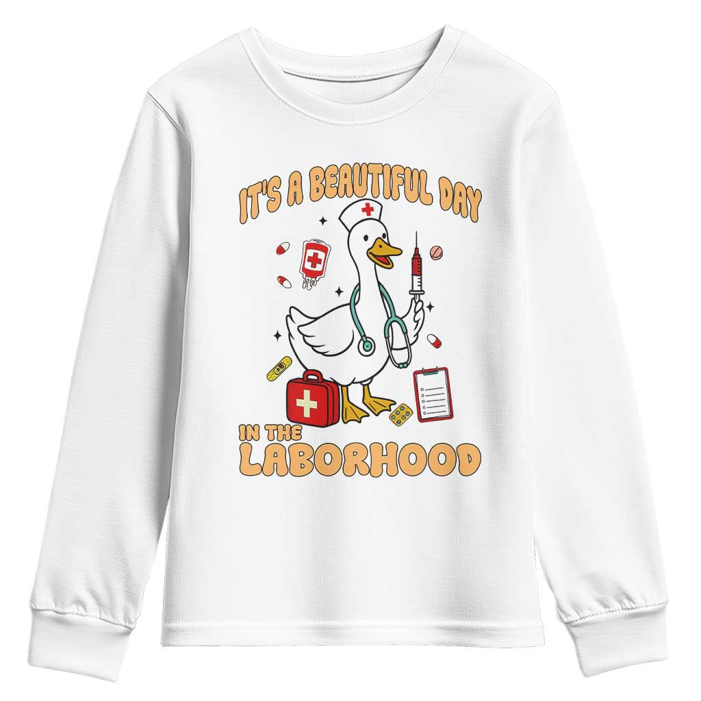Goose ER Nurse Youth Sweatshirt It Is A Beautiful Day In The Laborhood TS14 White Print Your Wear