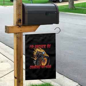Funny Biker Skeleton Motorcycle Rider Garden Flag I Would Rather Be Cranking My Hog TS14 Print Your Wear
