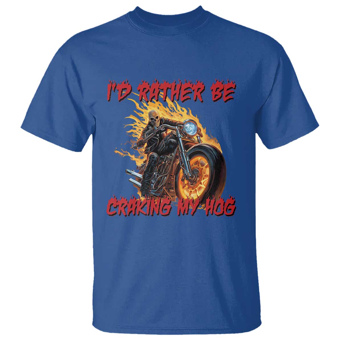 Funny Biker Skeleton Motorcycle Rider T Shirt I Would Rather Be Cranking My Hog TS14 Royal Blue Print Your Wear