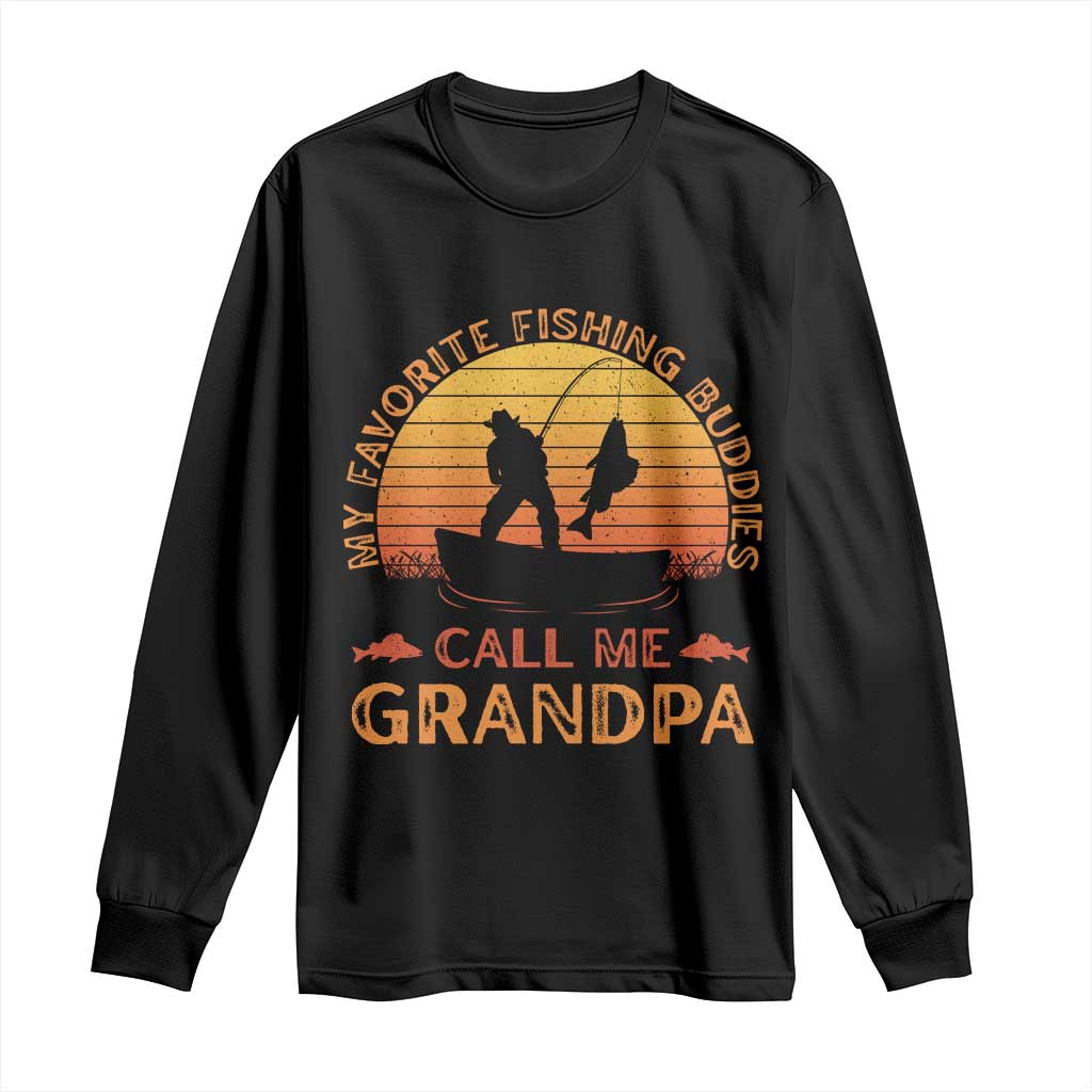 My Favorite Fishing Buddies Call Me Grandpa Long Sleeve Shirt Funny Grandpa Fishing